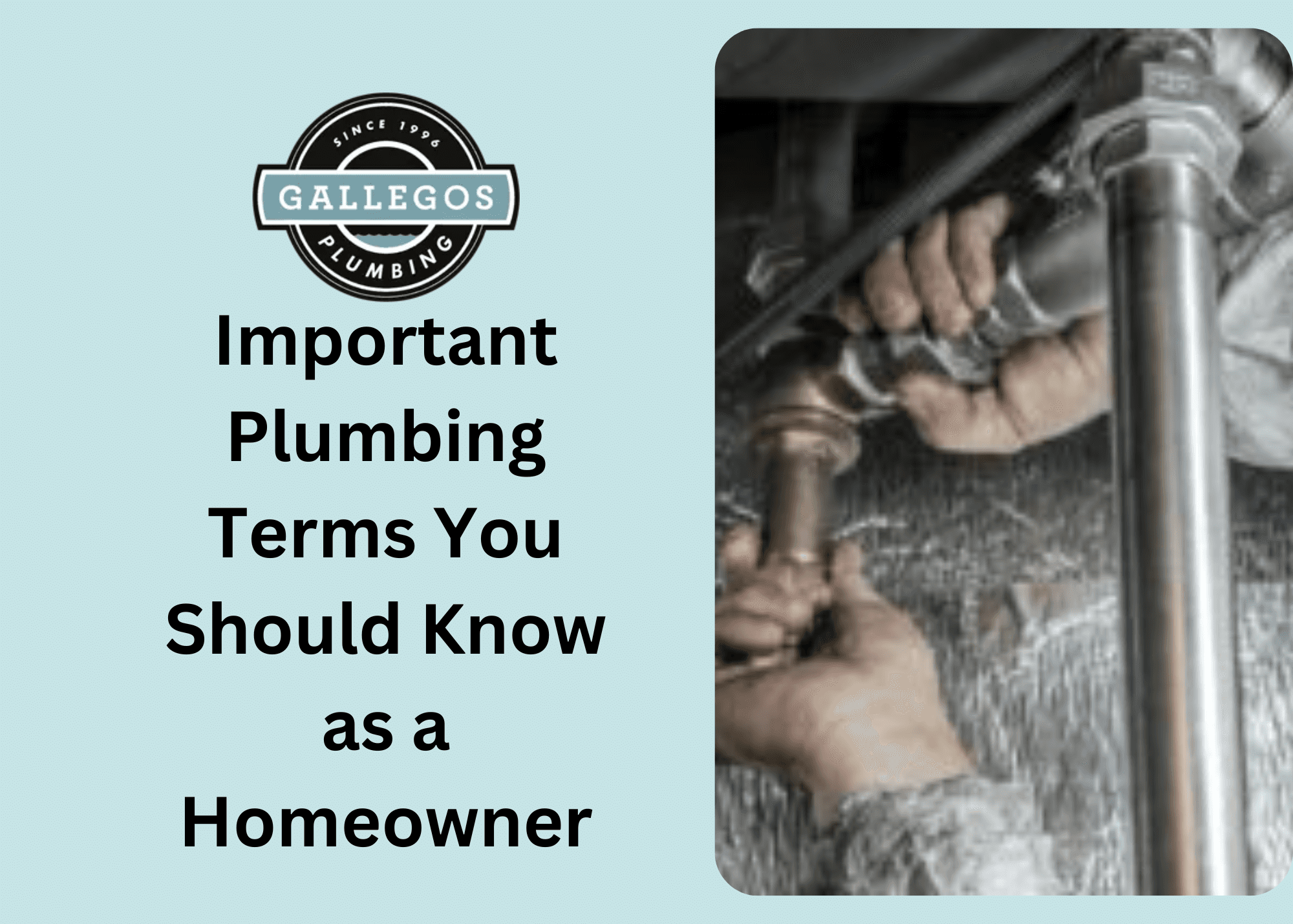 "Important Plumbing Terms You Should Know as a Homeowner" Text on Image of Plumber Performing Repairs